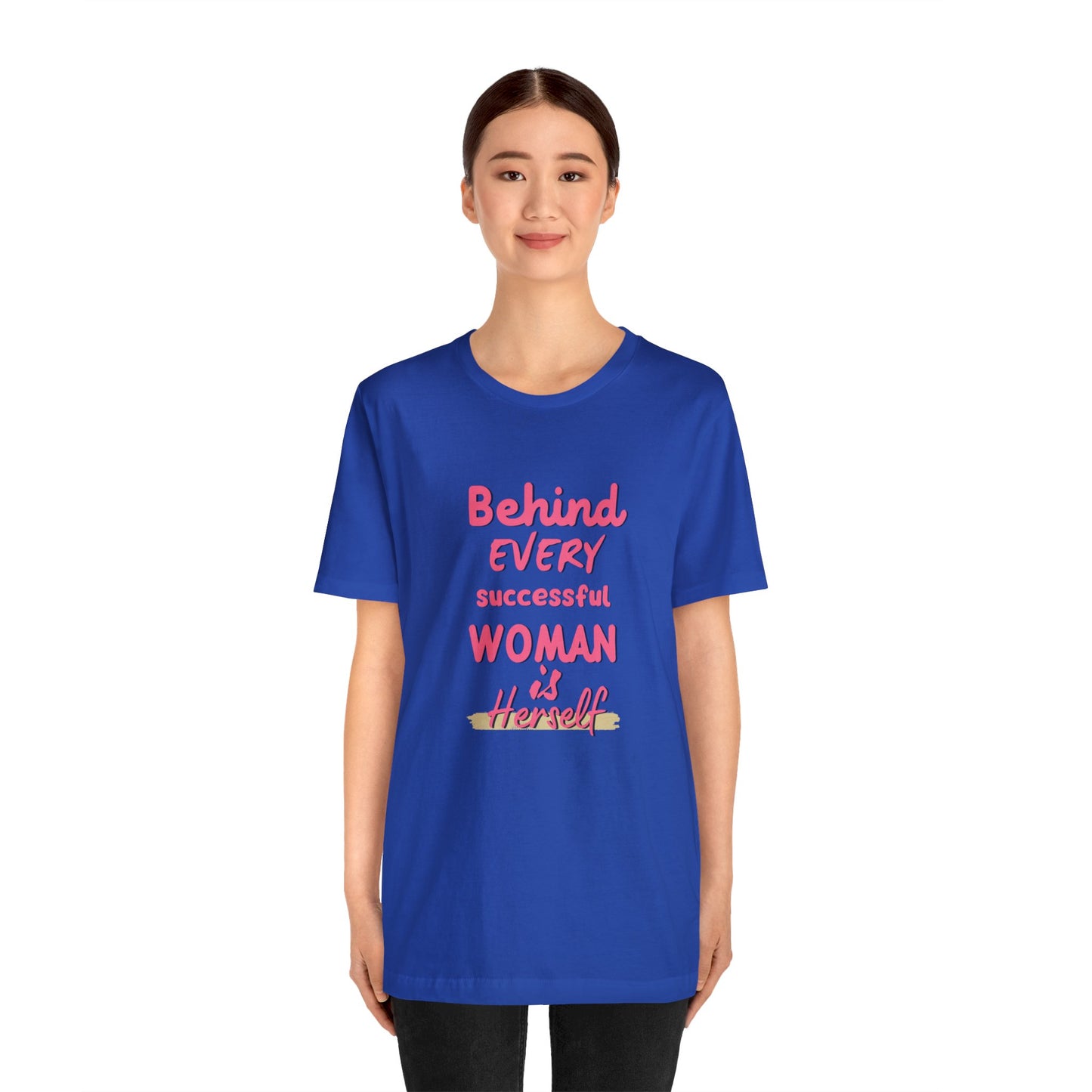 'Behind Every Successful Woman' Short Sleeve T-shirt - LOVE Women Collection