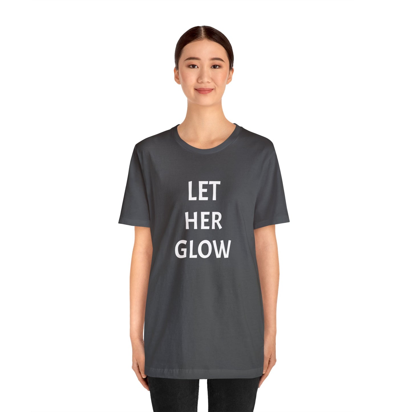 'Let Her Glow' Short Sleeve T-shirt - LOVE Women Collection