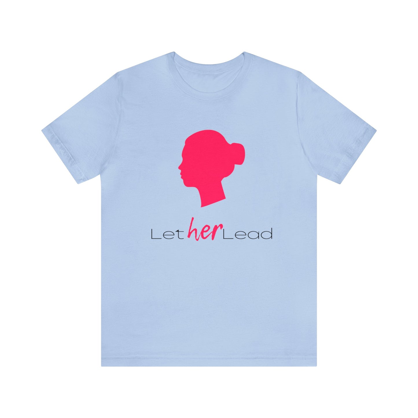 'Let Her Lead' Short Sleeve T-shirt - LOVE Women Collection