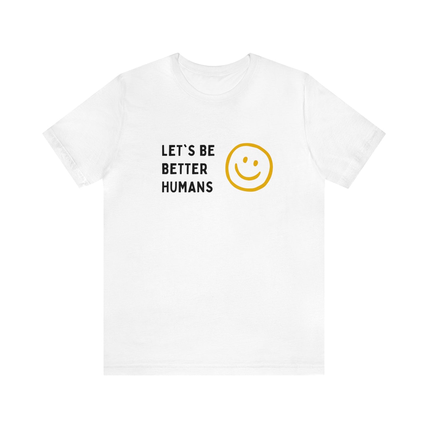 'Let's be Better Humans' Unisex Cotton T-shirt - Human Rights Fighter Collection
