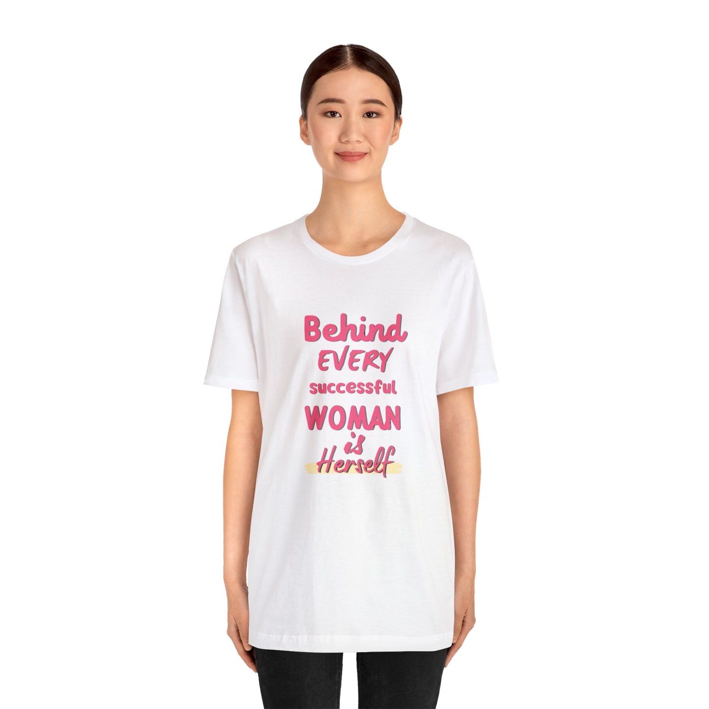 'Behind Every Successful Woman' Short Sleeve T-shirt - LOVE Women Collection