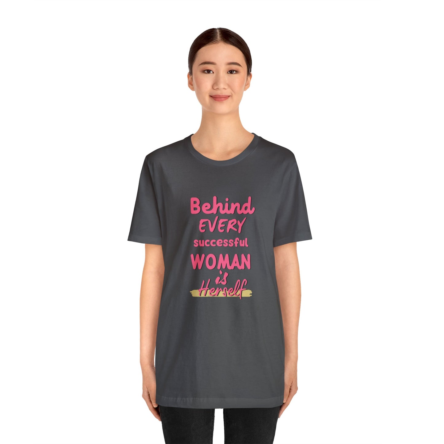 'Behind Every Successful Woman' Short Sleeve T-shirt - LOVE Women Collection