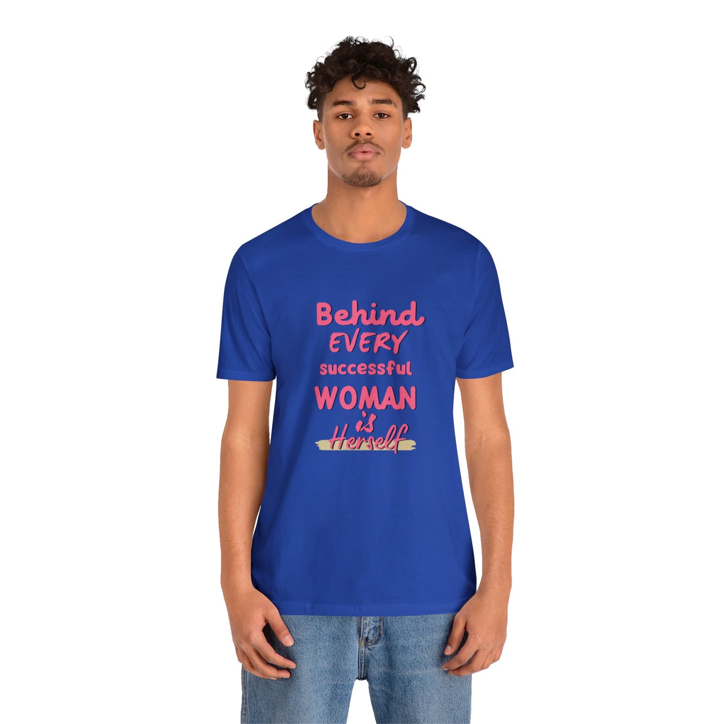 'Behind Every Successful Woman' Short Sleeve T-shirt - LOVE Women Collection