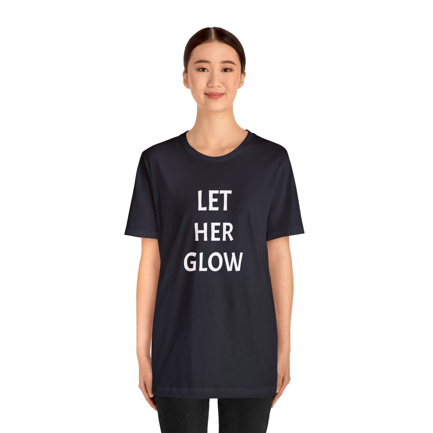 'Let Her Glow' Short Sleeve T-shirt - LOVE Women Collection