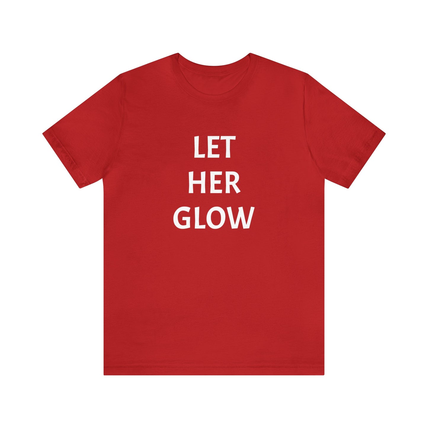 'Let Her Glow' Short Sleeve T-shirt - LOVE Women Collection