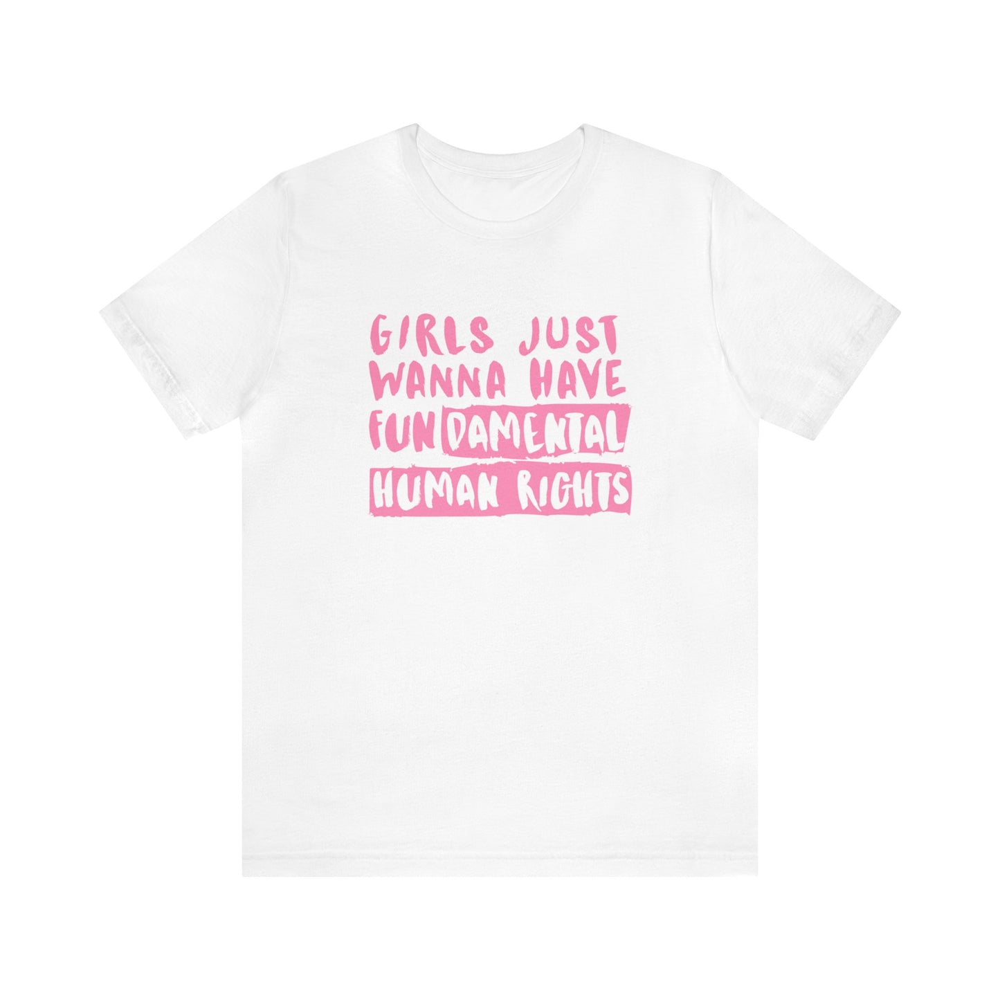 'Girls Want Fundamental Rights' Short Sleeve T-shirt - LOVE Women Collection