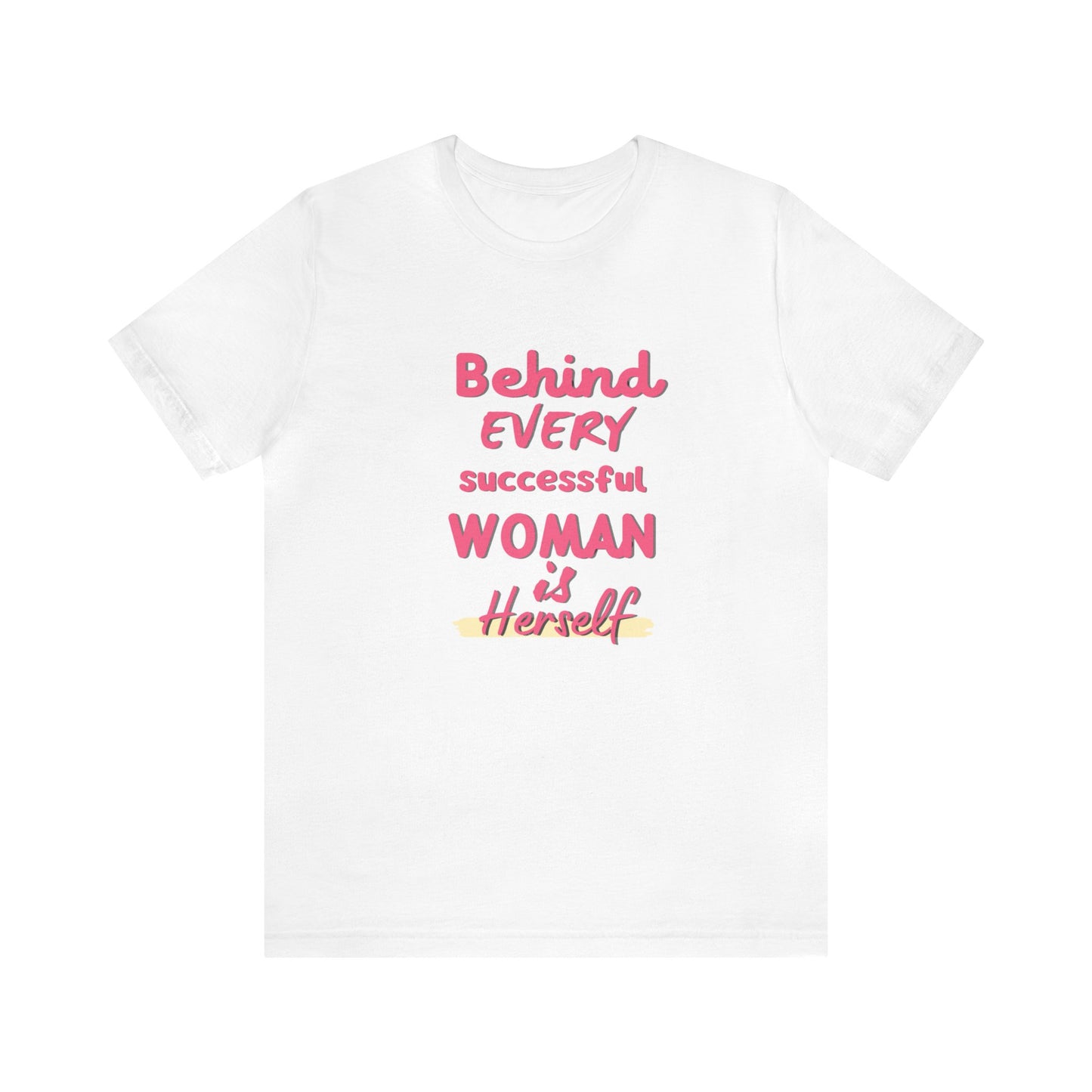 'Behind Every Successful Woman' Short Sleeve T-shirt - LOVE Women Collection