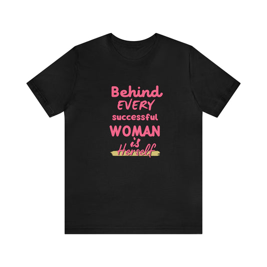 'Behind Every Successful Woman' Short Sleeve T-shirt - LOVE Women Collection