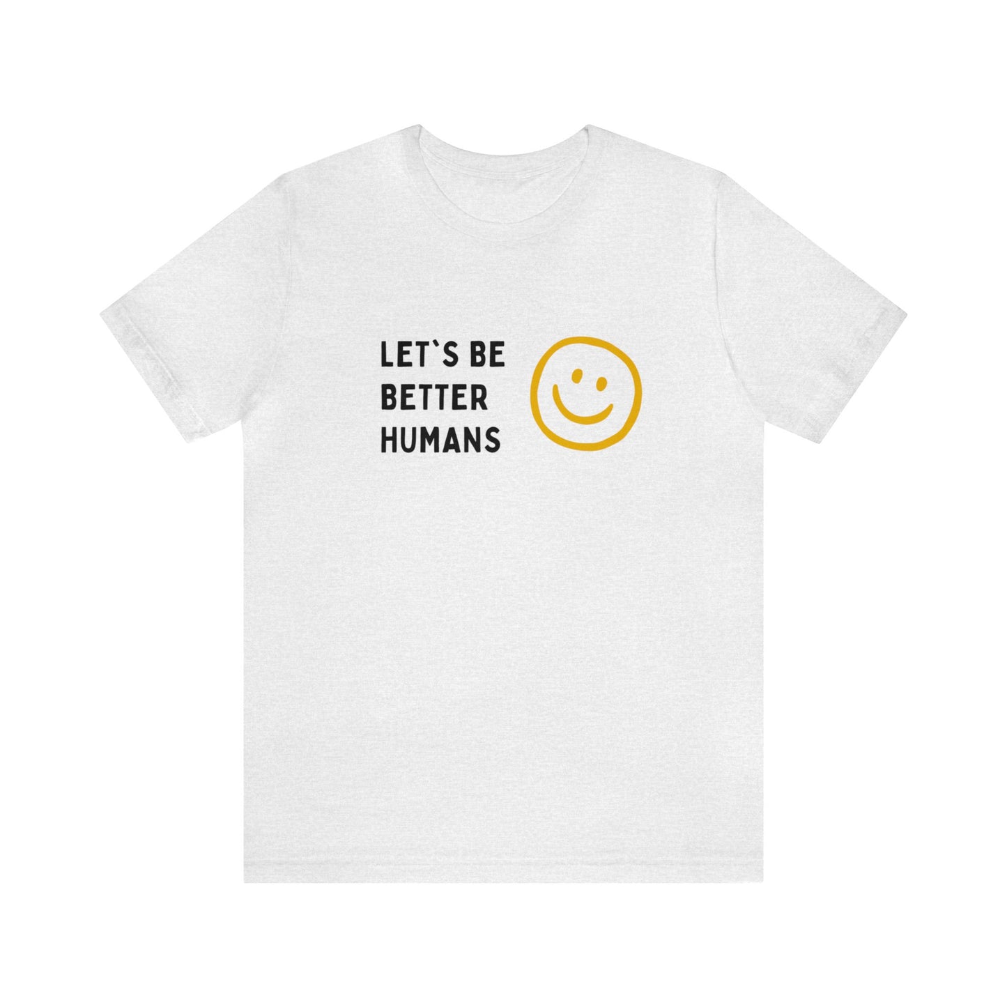 'Let's be Better Humans' Unisex Cotton T-shirt - Human Rights Fighter Collection
