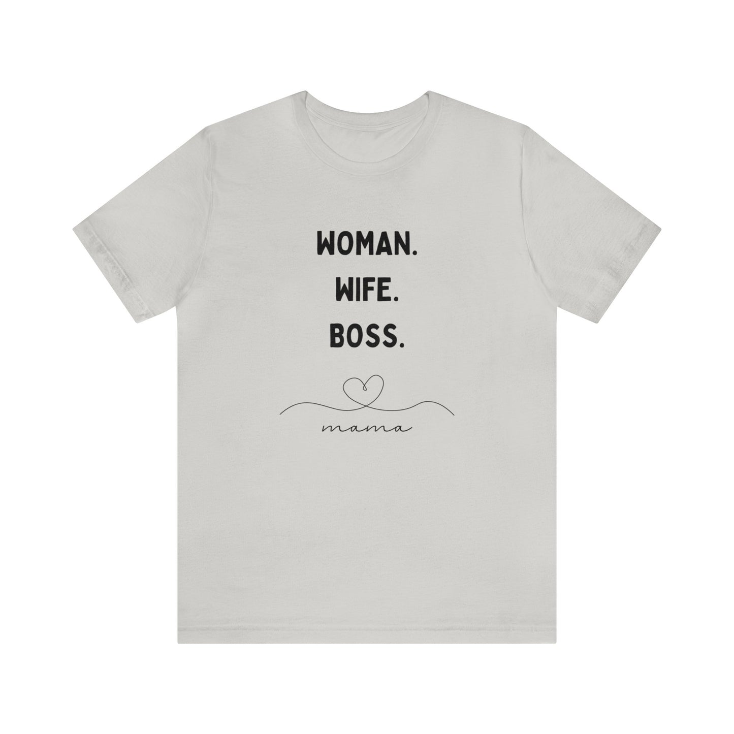'Woman Wife Boss' Short Sleeve T-shirt - LOVE Women Collection