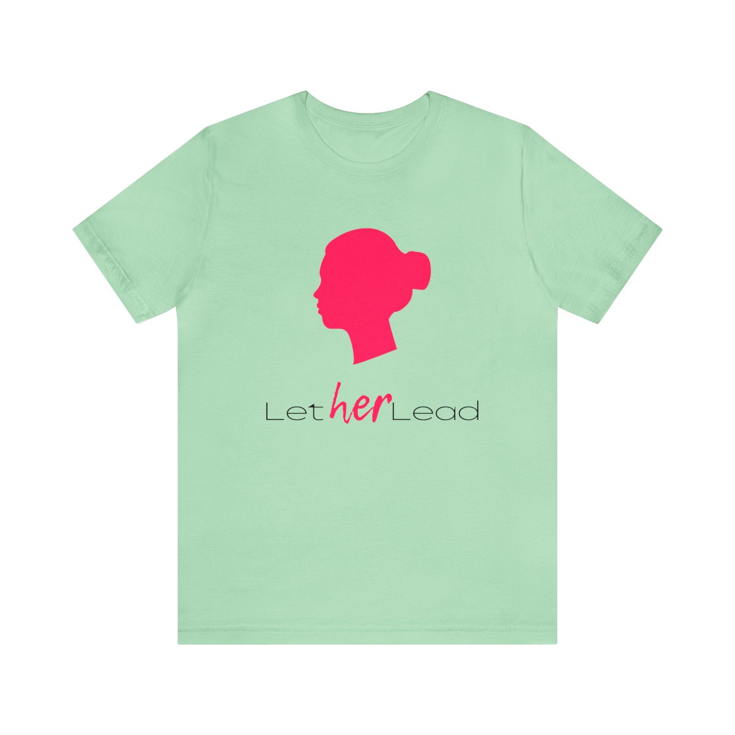 'Let Her Lead' Short Sleeve T-shirt - LOVE Women Collection