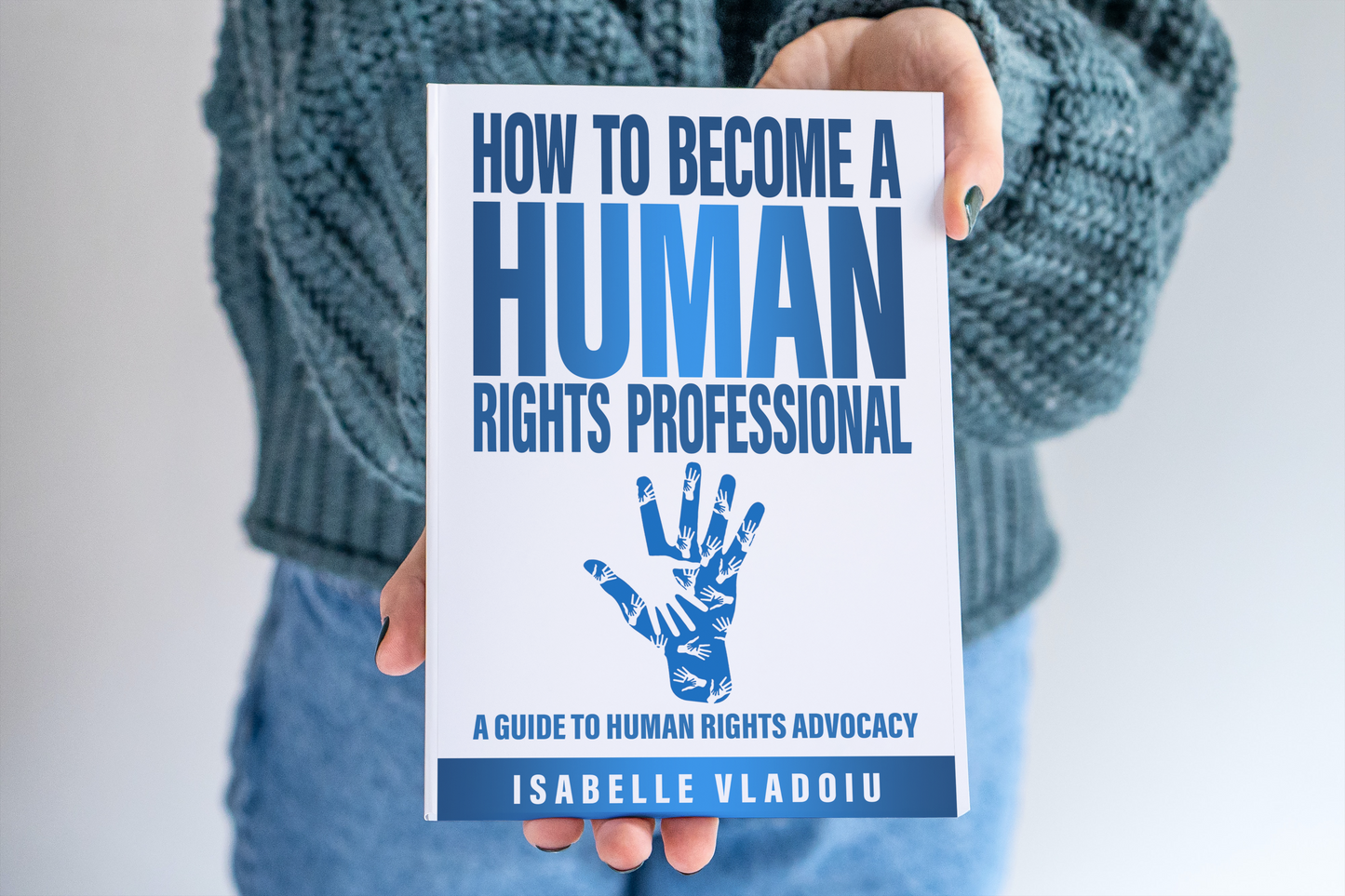 How to Become a Human Rights Professional: A Guide to Human Rights Advocacy